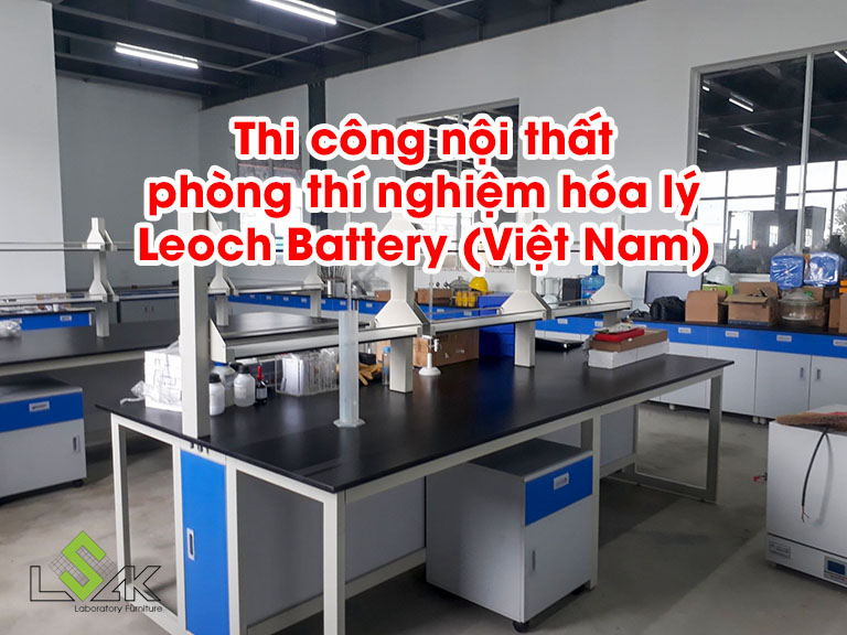 Thi công nội thất phòng thí nghiệm hóa lý Leoch Battery (Việt Nam)