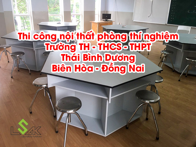 Thi công nội thất phòng thí nghiệm Trường TH - THCS - THPT Thái Bình Dương Biên Hòa - Đồng Nai