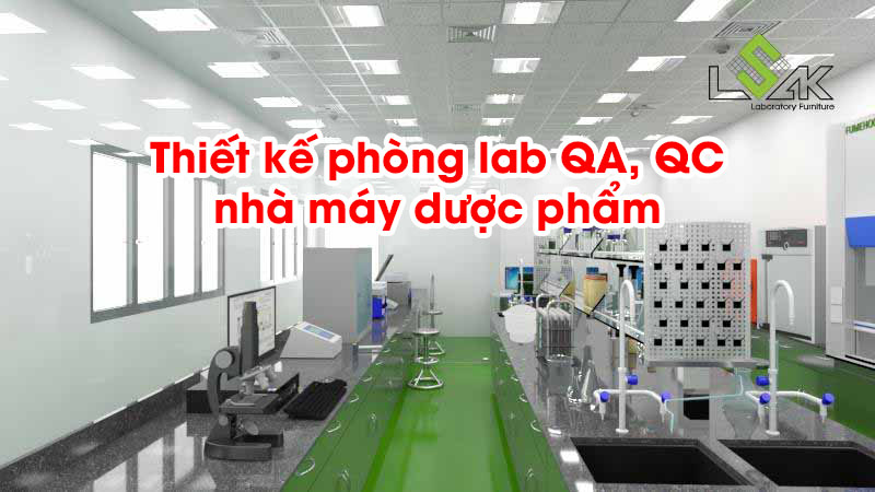 Thiết kế phòng lab QA/QC nhà máy dược phẩm