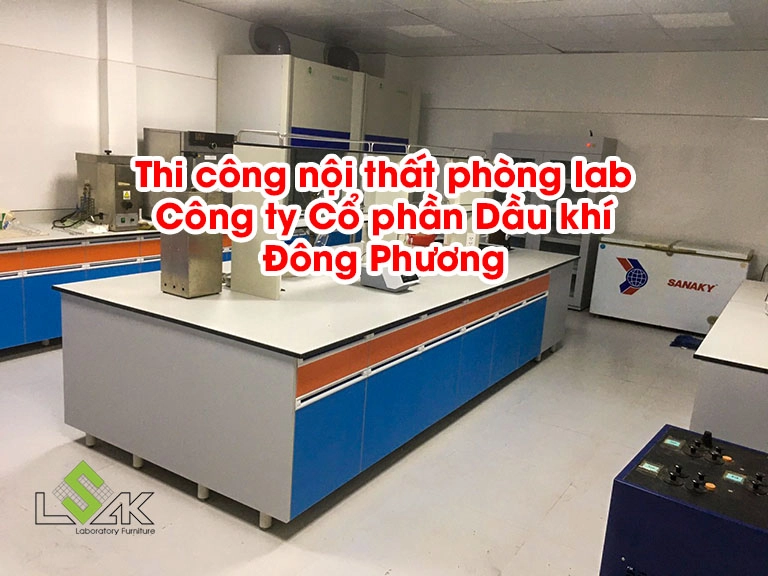 Thi công nội thất phòng lab Công ty Cổ phần Dầu khí Đông Phương