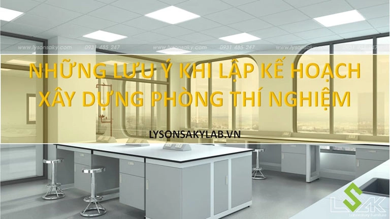 Các lưu ý lập dự trù kinh phí nội thất phòng thí nghiệm