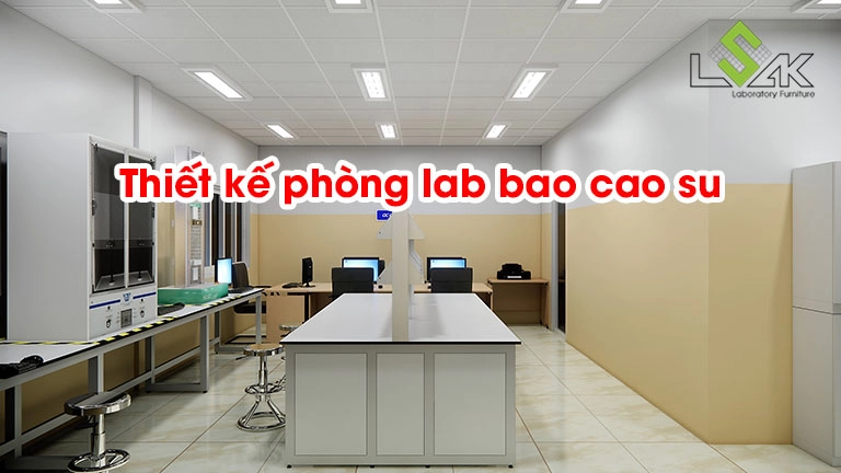 Thiết kế nội thất phòng lab bao cao su